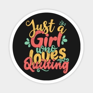 Just A Girl Who Loves Quilting Gift graphic Magnet